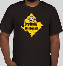 Load image into Gallery viewer, B1109 - Cry Baby On Board T-Shirt
